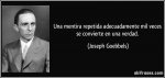 frase-una-mentira-repetida-adecuadamente-mil-veces-se-convierte-en-una-verdad-joseph-goebbels-13.jpg