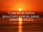 CREE EN EL SEÑOR JESUCRISTO Y SERAS SALVO (1).jpg