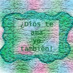 Dios te ama y yo tambièn.JPG