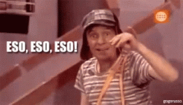 eso-eso-chavo.gif