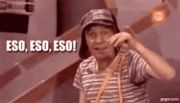 eso-eso-chavo (1).gif